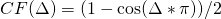 \[CF(\Delta)=(1-\cos(\Delta*\pi))/2\]